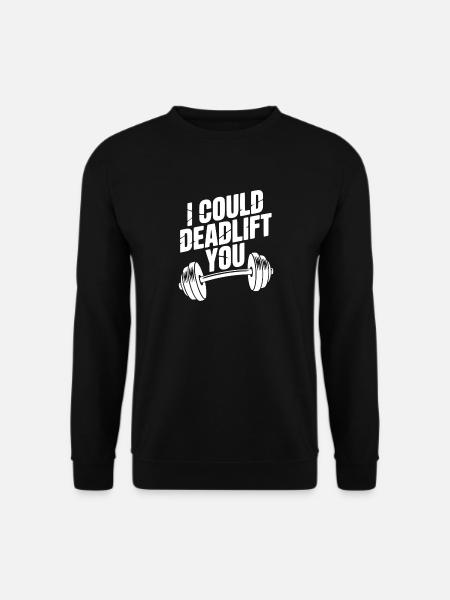 I Could Deadlift You - Unisex Sweatshirt - black