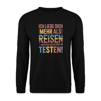 Ich Liebe Dich Mehr Als Reisen Humor - Unisex Pullover - Schwarz - Vorne - Alina (178cm) & Michal (187cm)