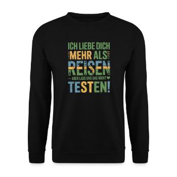 Ich Liebe Dich Mehr Als Reisen Humor - Unisex Pullover - Schwarz - Vorne - Alina (178cm) & Michal (187cm)