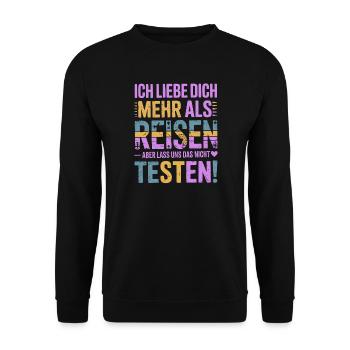 Ich Liebe Dich Mehr Als Reisen Humor - Unisex Pullover - Schwarz - Vorne - Alina (178cm) & Michal (187cm)