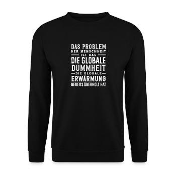 La stupidité mondiale l’emporte sur le réchauffement - Sweat-shirt Unisexe - noir - Devant - Alina (178cm) & Michal (187cm)