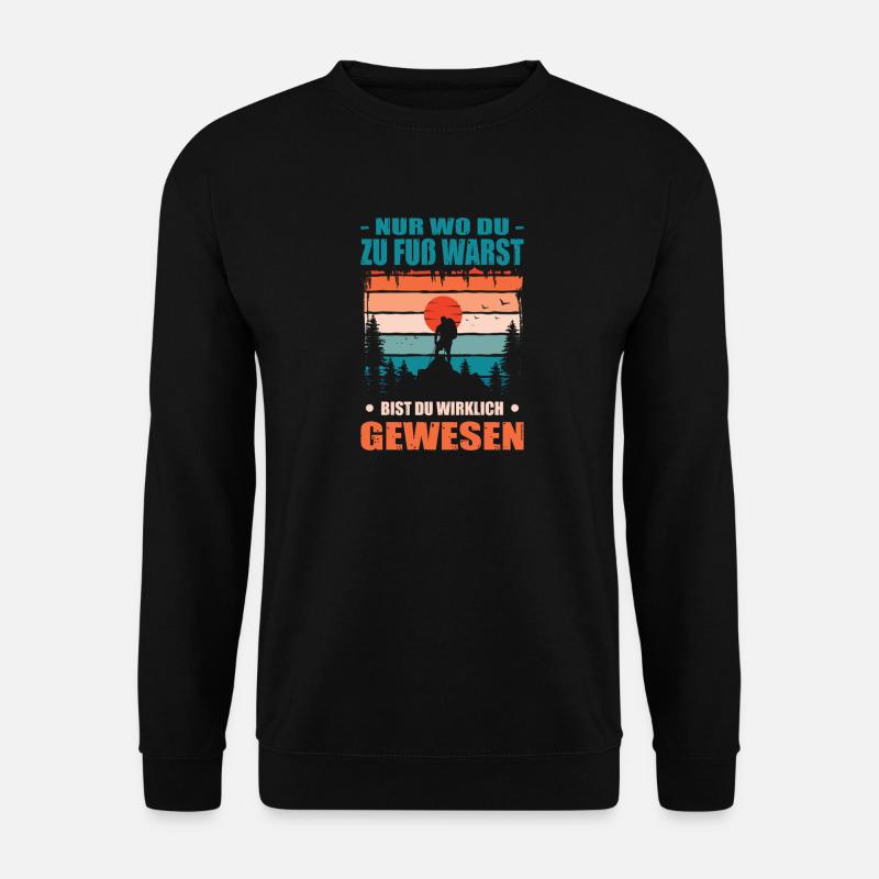 Wandern Sprüche Wanderer Wanderoutfits - Unisex Pullover - Schwarz