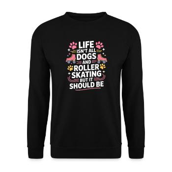 Roller Skating Spruch Hund Lustig Skating Geschenk - Unisex Pullover - Schwarz - Vorne - Alina (178cm) & Michal (187cm)