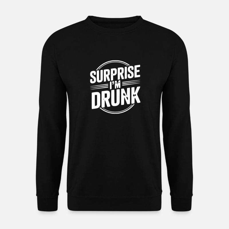 Überraschung, ich bin betrunken - Unisex Pullover - Schwarz