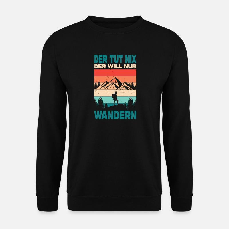 Wandern Sprüche Wanderer Wanderoutfits - Unisex Pullover - Schwarz