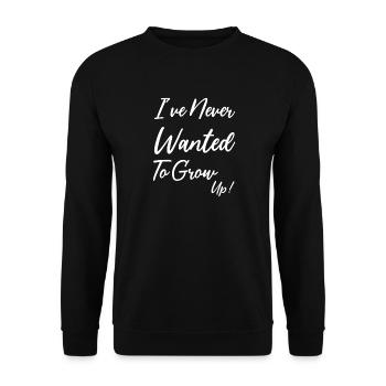 I've never wanted to grow up - Unisex Sweatshirt - black - Front - Alina (178cm) & Michal (187cm)