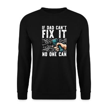 If daddy can't fix it, no one can - Unisex Sweatshirt - black - Front - Alina (178cm) & Michal (187cm)