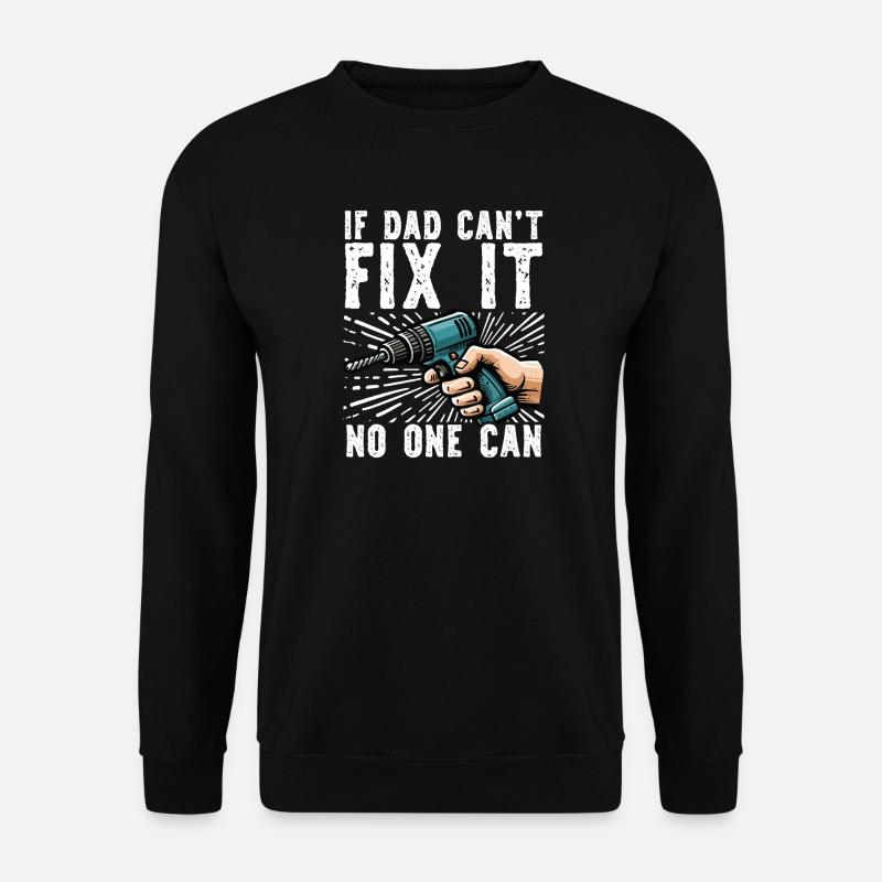  Wenn Papa Es Nicht Reparieren Kann, Kann Niemand - Unisex Pullover - Schwarz