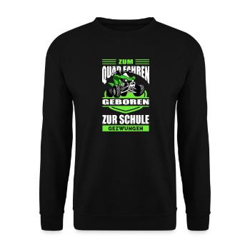 Zum Quad Fahren Geboren Zur Schule Gezwungen - Unisex Pullover - Schwarz - Vorne - Alina (178cm) & Michal (187cm)