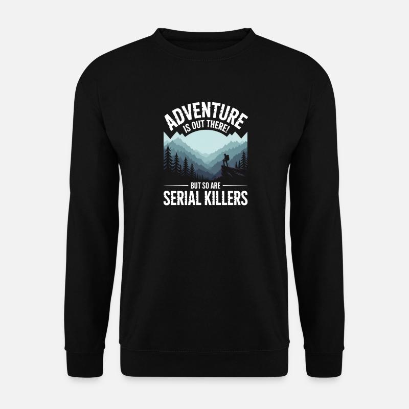 Adventure Is Out There Serial Killers - Unisex Pullover - Schwarz
