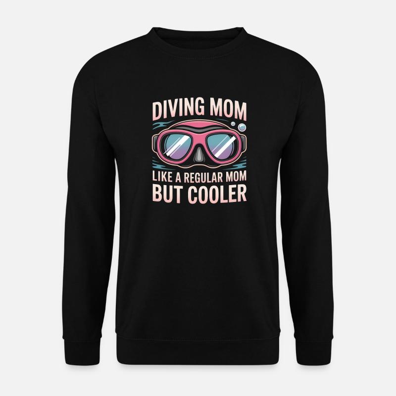 Plongée Dire Maman Drôle Plongée Cadeau - Sweat-shirt Unisexe - noir