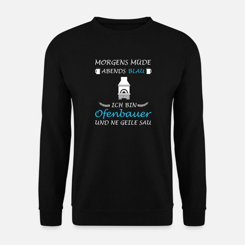 Stove Builder Stove Construction Stove Fitter Fireplace Builder - Unisex Sweatshirt - black