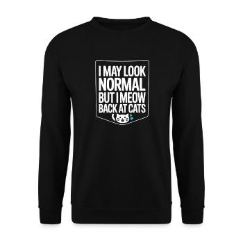 Katze I May Look Normal I Meow Back At Cats Katzen - Unisex Pullover - Schwarz - Vorne - Alina (178cm) & Michal (187cm)