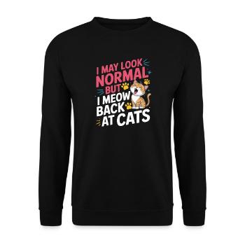 Katze I May Look Normal I Meow Back At Cats Katzen - Unisex Pullover - Schwarz - Vorne - Alina (178cm) & Michal (187cm)