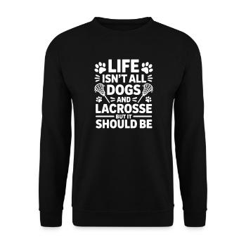 Lacrosse Saying Dogs Funny Lacrosse Gift - Unisex Sweatshirt - black - Front - Alina (178cm) & Michal (187cm)
