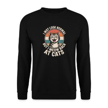 Katze I May Look Normal I Meow Back At Cats Katzen - Unisex Pullover - Schwarz - Vorne - Alina (178cm) & Michal (187cm)