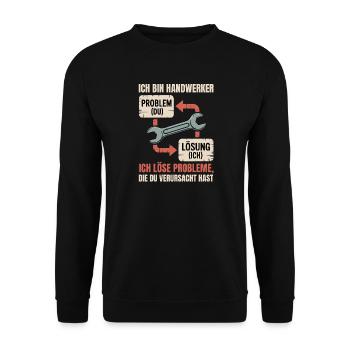 Handwerker Problemlöser Spruch - Unisex Pullover - Schwarz - Vorne - Alina (178cm) & Michal (187cm)