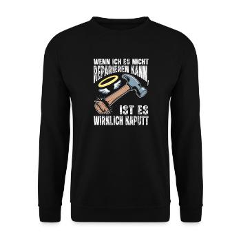 Wenn ich es nicht reparieren kann, ist es kaputt - Unisex Pullover - Schwarz - Vorne - Alina (178cm) & Michal (187cm)