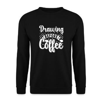Funny Art Painter Drawing Before Coffee Artist - Unisex Pullover - Schwarz - Vorne - Alina (178cm) & Michal (187cm)