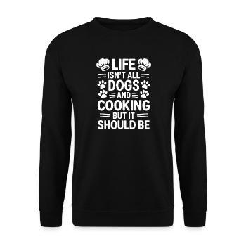 Kochen Spruch Hunde Lustiges Backen Geschenk - Unisex Pullover - Schwarz - Vorne - Alina (178cm) & Michal (187cm)