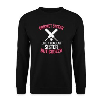 Cricket Spruch Schwester Lustiges Cricket Geschenk - Unisex Pullover - Schwarz - Vorne - Alina (178cm) & Michal (187cm)