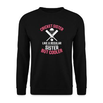 Cricket Spruch Schwester Lustiges Cricket Geschenk - Unisex Pullover - Schwarz - Vorne - Alina (178cm) & Michal (187cm)
