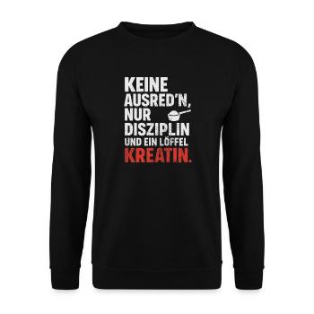 Keine Ausreden: Disziplin und Kreatin - Unisex Pullover - Schwarz - Vorne - Alina (178cm) & Michal (187cm)