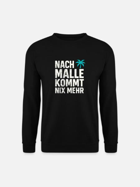 Nach Malle kommt nix mehr - Unisex Pullover - Schwarz