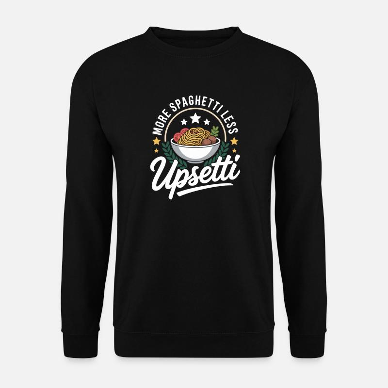 Mehr Spaghetti weniger Upsetti - Unisex Pullover - Schwarz