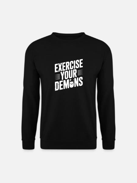 Exercise Your Demons - Unisex Sweatshirt - black