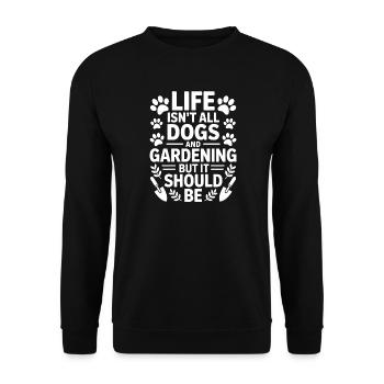 Garten Spruch Hunde Lustiges Gartenarbeit Geschenk - Unisex Pullover - Schwarz - Vorne - Alina (178cm) & Michal (187cm)