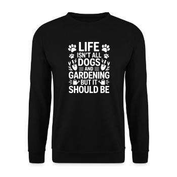 Garten Spruch Hunde Lustiges Gartenarbeit Geschenk - Unisex Pullover - Schwarz - Vorne - Alina (178cm) & Michal (187cm)
