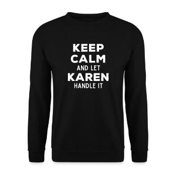 Restez calme Laissez Karen le réparer Dicton amusant - Sweat-shirt Unisexe - noir - Devant - Alina (178cm) & Michal (187cm)