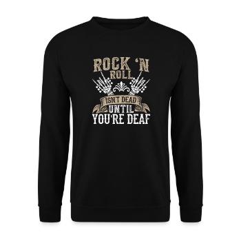 Rock 'n Roll Isn't Dead Until You're Deaf Rock - Unisex Sweatshirt - black - Front - Alina (178cm) & Michal (187cm)
