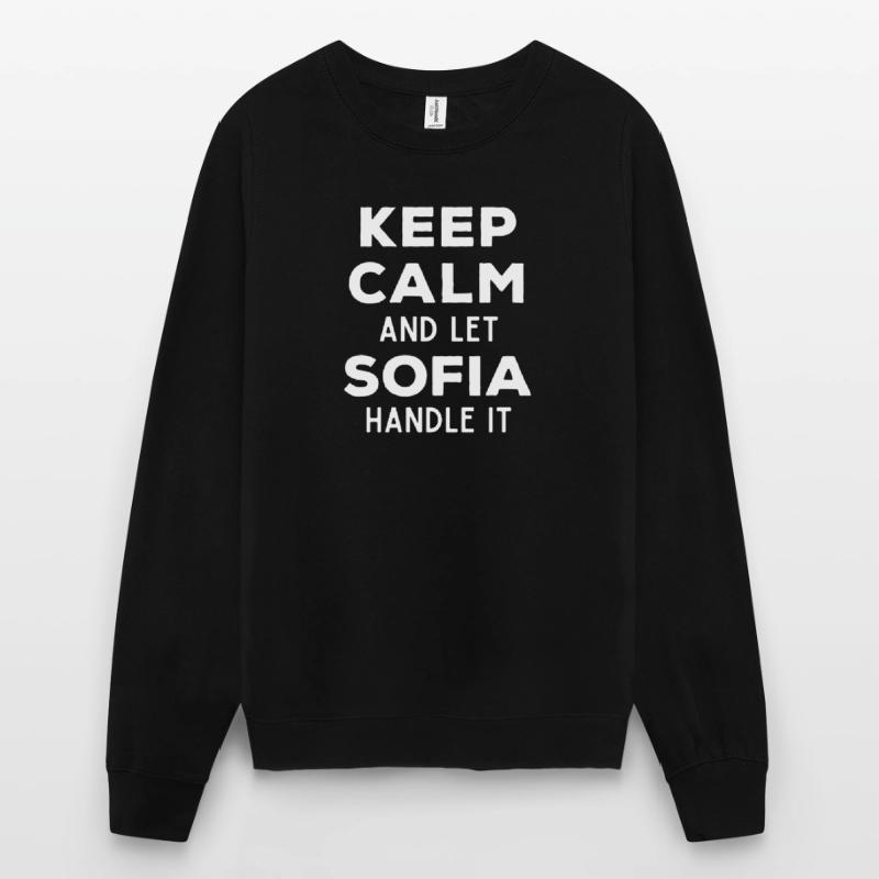 Keep Calm Let Sofia sort it out Funny saying Unisex Sweatshirt