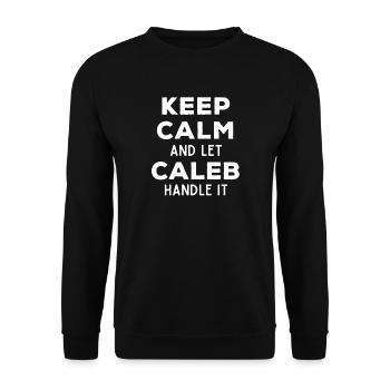 Restez calme, laissez Caleb régler le problème. Drôle de dicton - Sweat-shirt Unisexe - noir - Devant - Alina (178cm) & Michal (187cm)