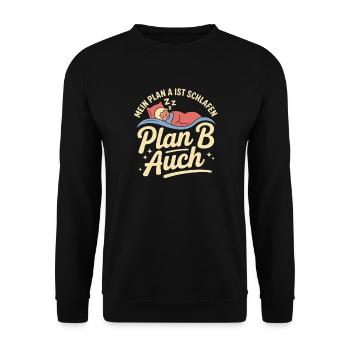 Mein Plan A ist schlafen Plan B auch - Unisex Pullover - Schwarz - Vorne - Alina (178cm) & Michal (187cm)