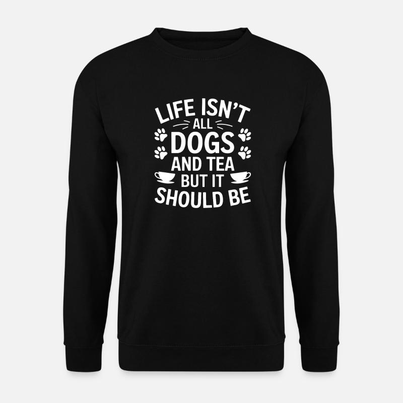 Tee Spruch Hunde Lustiges Tee Geschenk - Unisex Pullover - Schwarz