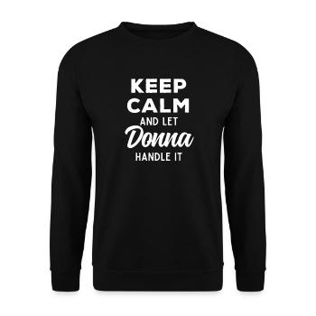 Restez calme Laissez Donna le réparer en disant drôle - Sweat-shirt Unisexe - noir - Devant - Alina (178cm) & Michal (187cm)