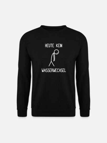 No water change today Aquarian Aquarium - Unisex Sweatshirt - black