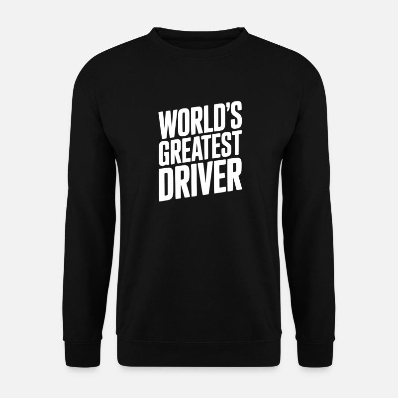 World’s Greatest Driver - Unisex Sweatshirt - black