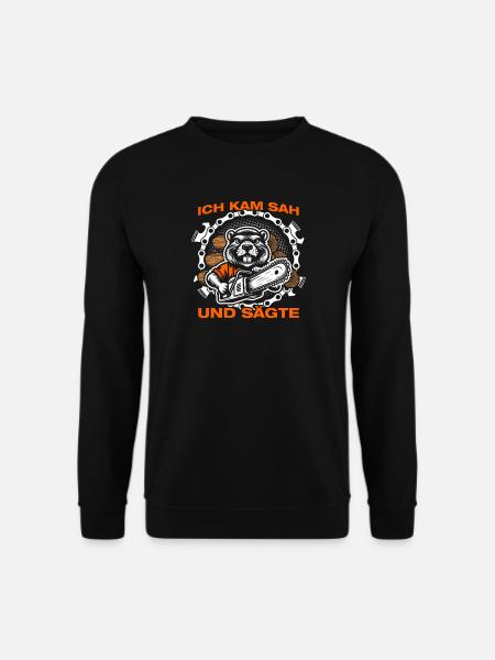 Holz machen Kettensäge Holzfäller Waldarbeiter - Unisex Pullover - Schwarz