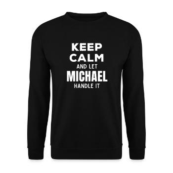 Keep Calm Let Michael Fix It Funny Saying - Unisex Sweatshirt - black - Front - Alina (178cm) & Michal (187cm)