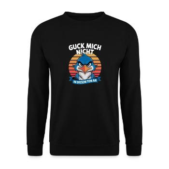 Don't Look At Me In This Tone Funny Bird - Unisex Sweatshirt - black - Front - Alina (178cm) & Michal (187cm)