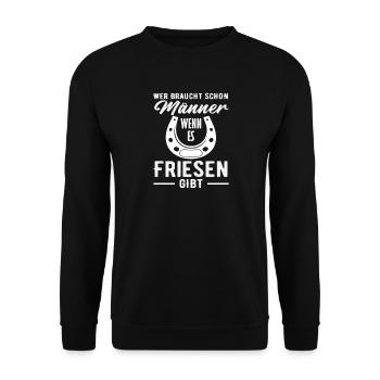 Wer Braucht Schon Männer Pferdemädchen Reiten - Unisex Pullover - Schwarz - Vorne - Alina (178cm) & Michal (187cm)
