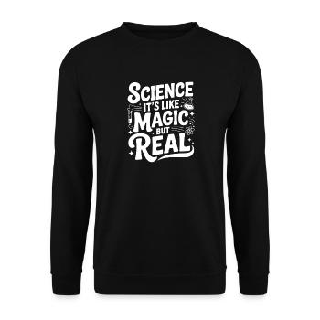 La science, c’est comme de la magie, mais réelle - Sweat-shirt Unisexe - noir - Devant - Alina (178cm) & Michal (187cm)