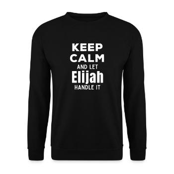 Keep Calm Let Elijah Fix It Funny Saying - Unisex Sweatshirt - black - Front - Alina (178cm) & Michal (187cm)
