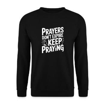 Prayers Don’t Expire Keep Praying - Unisex Sweatshirt - black - Front - Alina (178cm) & Michal (187cm)