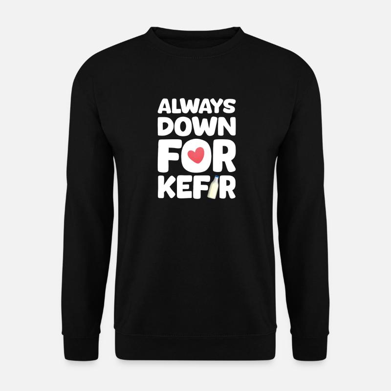Always ready for kefir - Unisex Sweatshirt - black