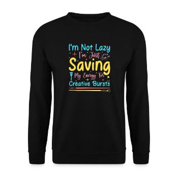 Artist Painter Graphic Not Lazy Just Saving Arts - Unisex Pullover - Schwarz - Vorne - Alina (178cm) & Michal (187cm)